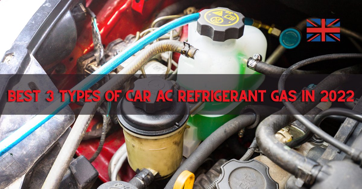 Best 3 Types of Car AC Refrigerant Gas in 2022